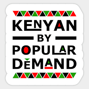 Kenyan By Polpular Demand Sticker